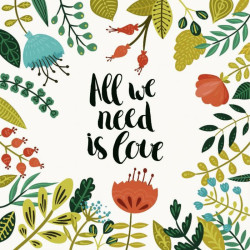 ALL WE NEED IS LOVE