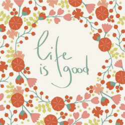 LIFE IS GOOD canvas print