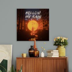 FOLLOW MY RAIN canva print
